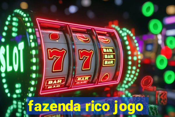 fazenda rico jogo